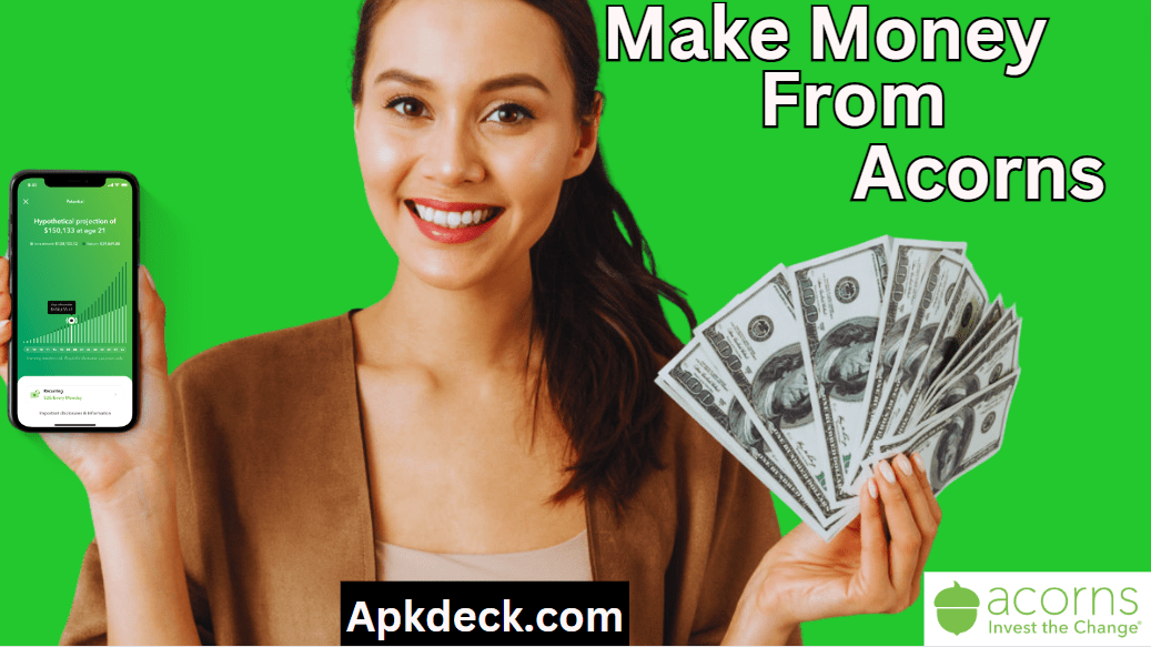 Learn How To Earn Money From Acorns in 2024 Explained By Apkdeck.