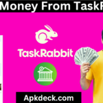 Earn Money From TaskRabbit In 2024 Complete Guide By Apkdeck.