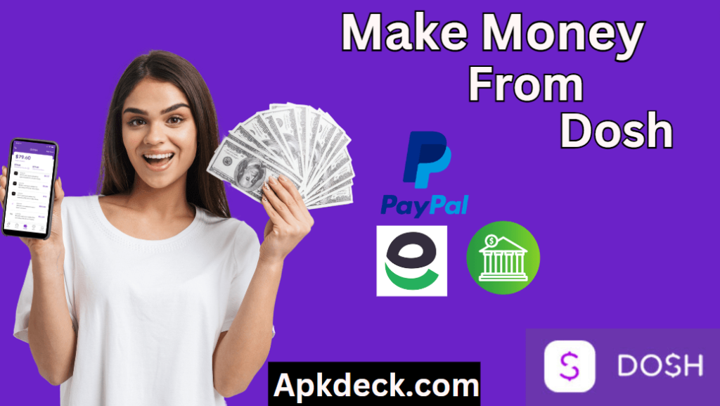 Earn money From Dosh In 2024 Complete Guide By Apkdeck.
