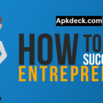 A Complete Guide How To Become A Successful Enterpreneur